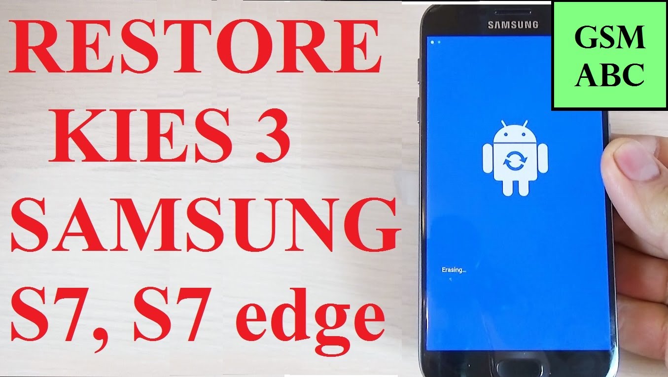 Restore Update Samsung Galaxy S7 S7 Edge With Kies 3