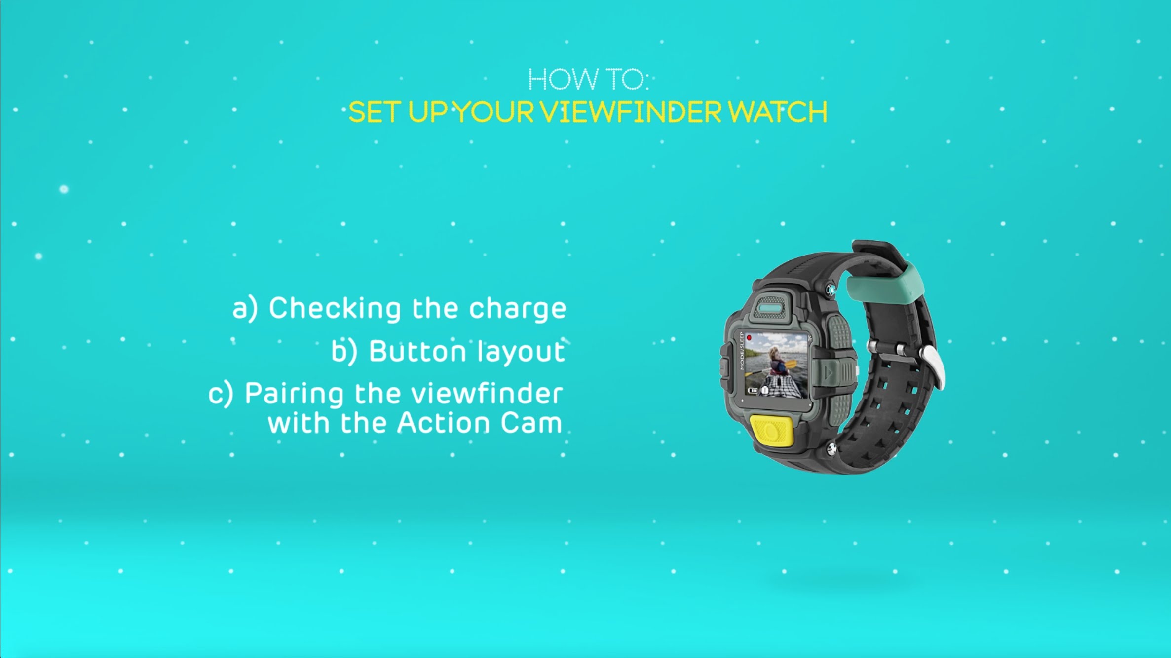 How to set up your Viewfinder Watch 4GEE Action Cam