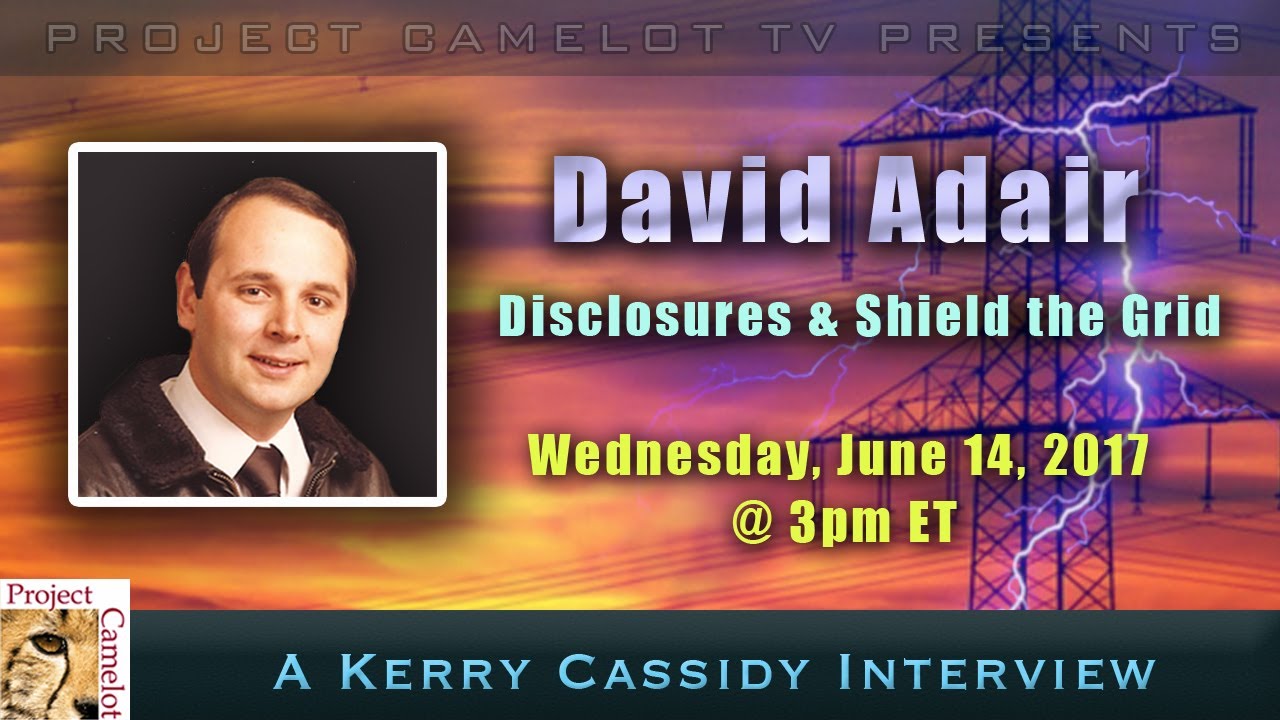 DAVID ADAIR: DISCLOSURES & SHIELD THE GRID