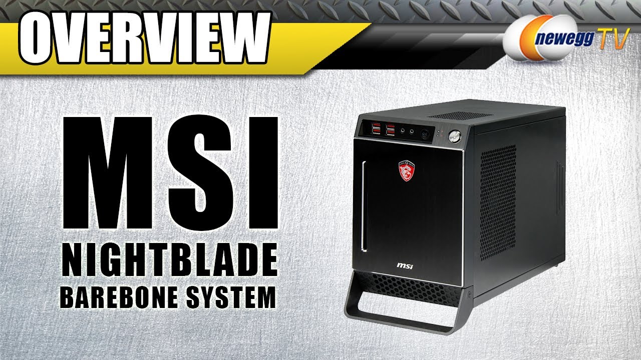 MSI Gaming NightBlade Barebone System Overview Newegg TV